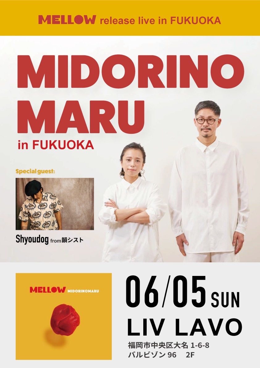 MIDORINOMARU “ MELLOW ” release live in FUKUOKA